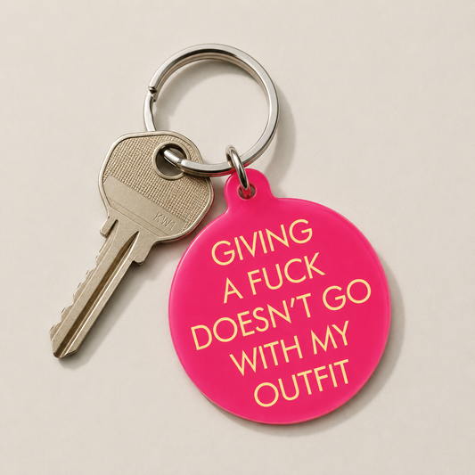 Giving a F*ck Doesn't Go With My Outfit Keytag