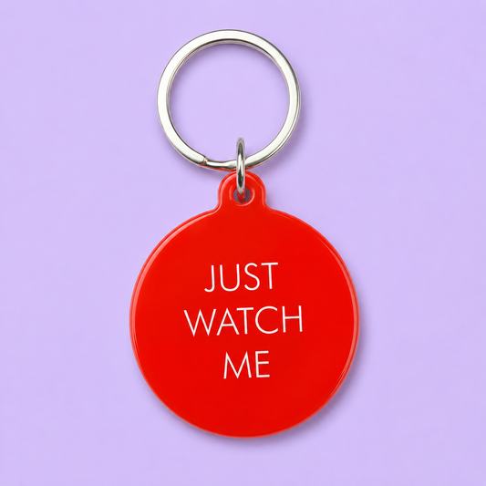 Just Watch Me Keytag