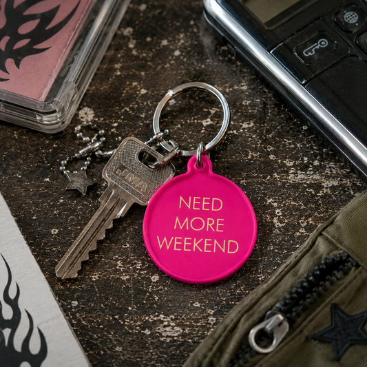 Need More Weekend Keytag