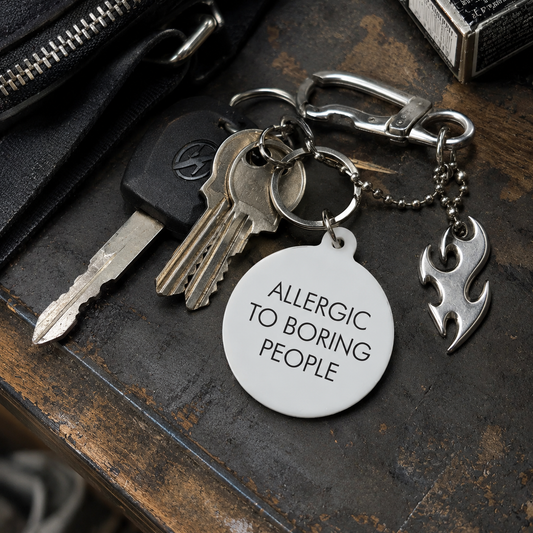 Allergic to Boring People Keytag