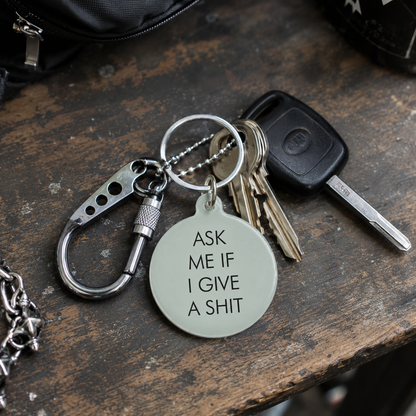 Ask Me If I Give a Sh*t Keytag