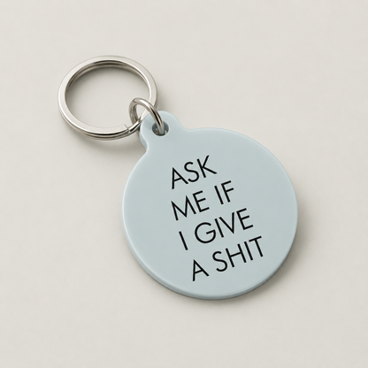 Ask Me If I Give a Sh*t Keytag