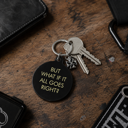 But What if it All Goes Right Keytag