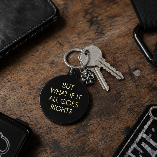 But What if it All Goes Right Keytag