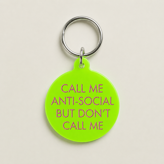 Call Me Anti-Social but Don't Call Me Keytag