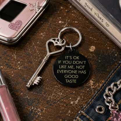 It's OK if You Don't Like Me Keytag