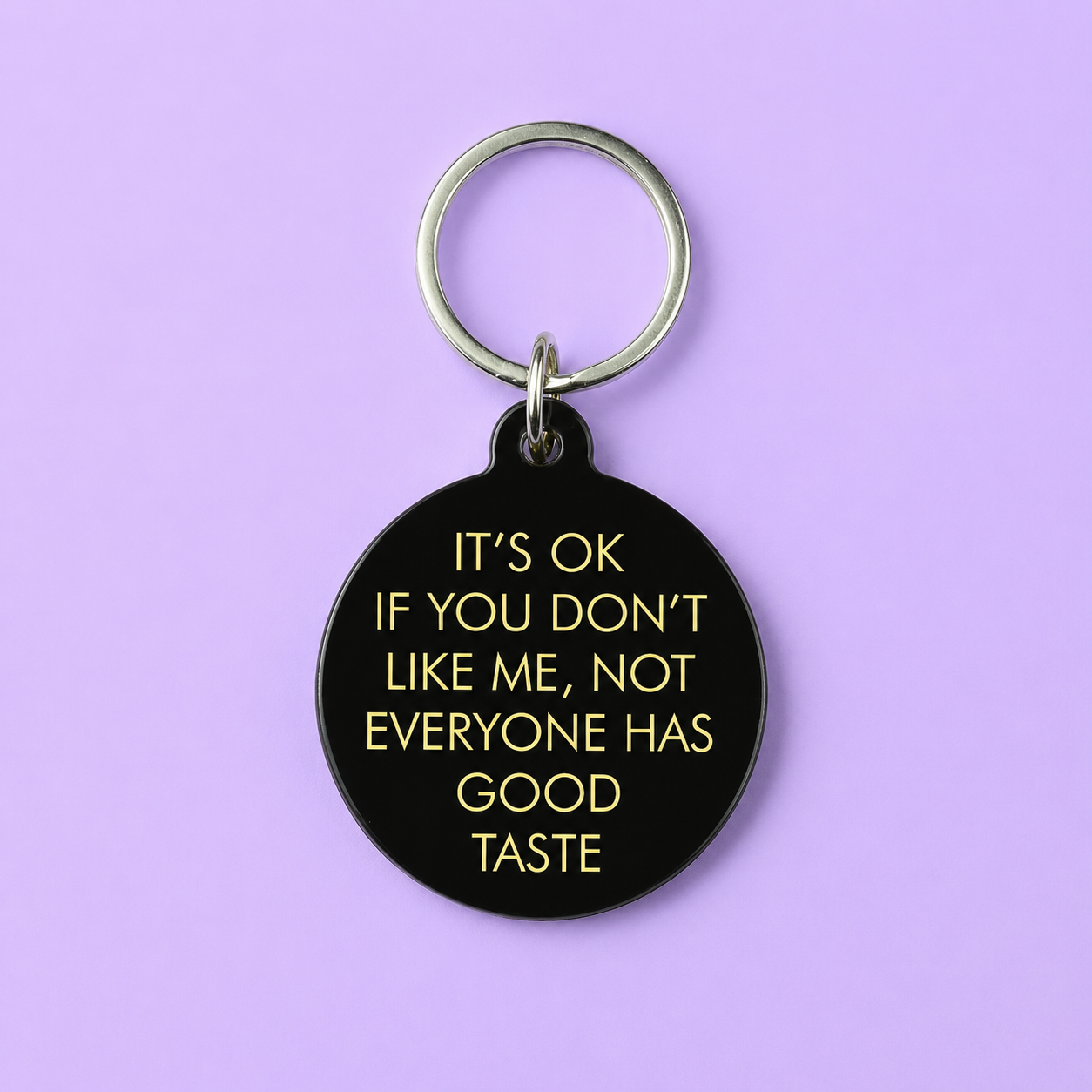 It's OK if You Don't Like Me Keytag