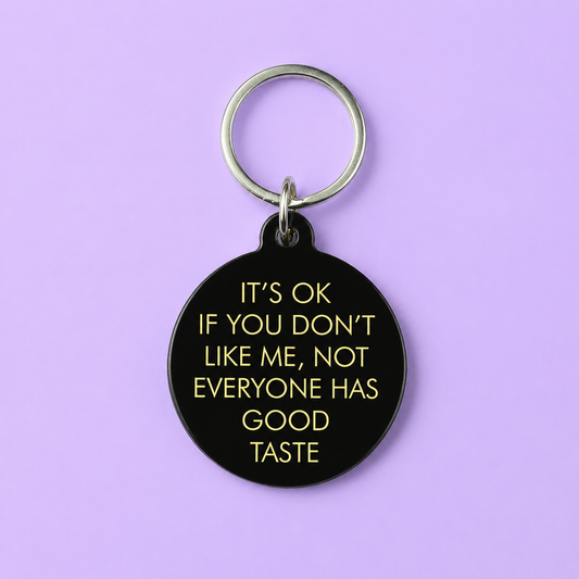 It's OK if You Don't Like Me Keytag