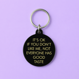 It's OK if You Don't Like Me Keytag