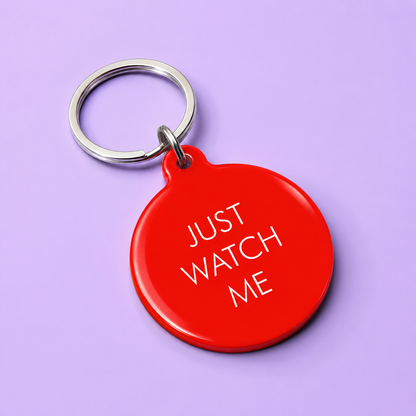 Just Watch Me Keytag