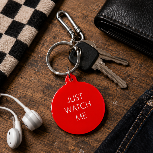 Just Watch Me Keytag