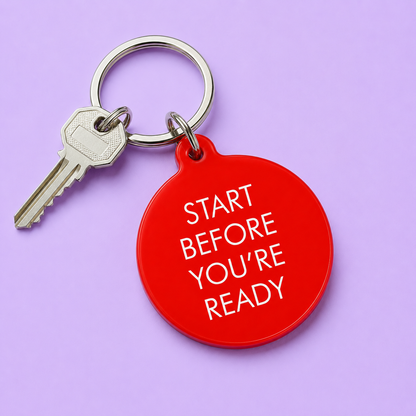 Start Before You're Ready Keytag